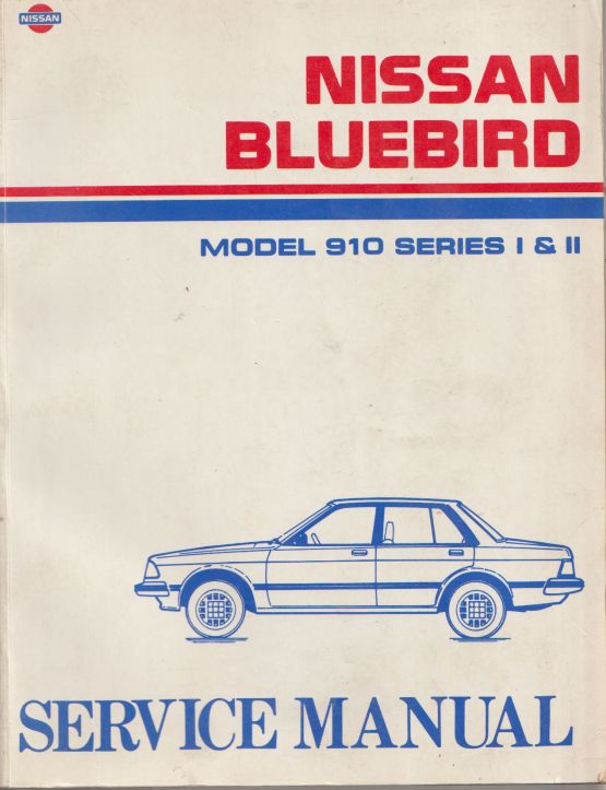 Nissan Bluebird 910 Series 1 & 2 1981 Factory Workshop Manual (image for) Nissan Bluebird 910 Series 1 & 2 1981 Factory Workshop Manual